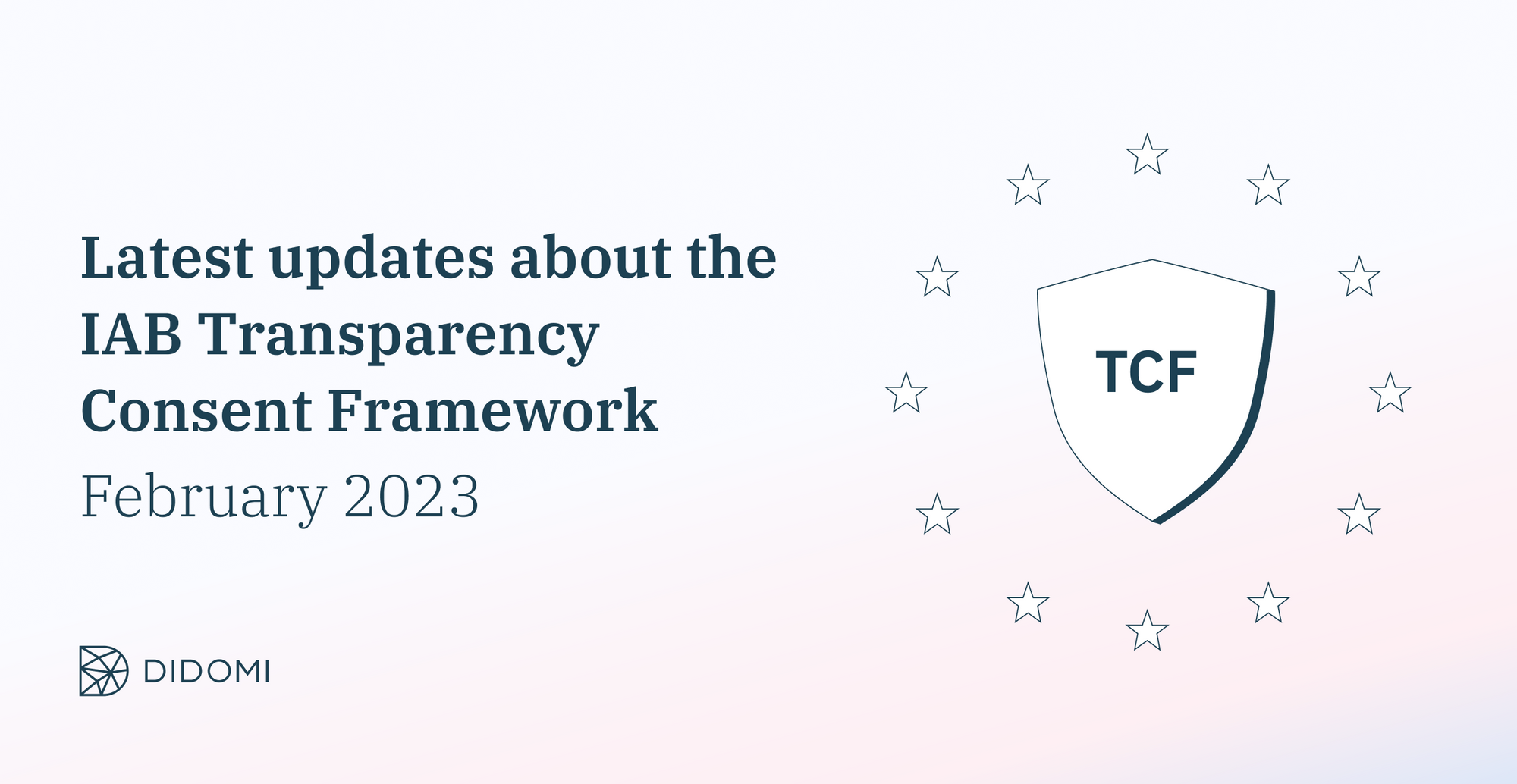 Latest updates about the IAB Transparency & Consent Framework (TCF) - February 2023